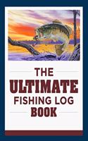 The Ultimate Fishing Log Book