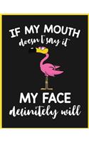 If my mouth doesn't say it My face definitely will