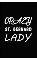 Crazy St. Bernard Lady: Blank Lined Journal for Dog Lovers, Dog Mom, Dog Dad and Pet Owners