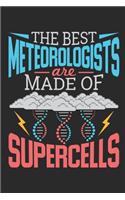 The Best Meteorologists Are Made Of Supercells