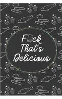 F*ck That's Delicious