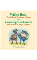 Willow Buds: The Tale of Toad and Badger / Los Amigos del Sauce: La Historia de Sapo y Tejon