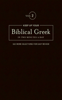 Keep Up Your Biblical Greek in Two Minutes a Day, Volume 2