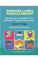 Premiers Livres Paroles Enfant Debutant pour Apprendre à lire Montessori Imagier Bilingue bébé Français Telugu Facilement (Full Color)