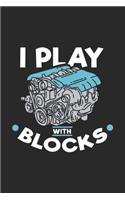 I Play Blocks: 120 Pages I 6x9 I Blank I Funny Diesel Engine Mechanic Gifts