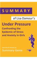 Summary of Lisa Damour's Under Pressure