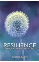 Resilience: Through the Eyes of a Child