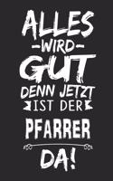 Alles wird gut denn jetzt ist der Pfarrer da