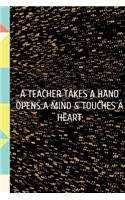 A Teacher Takes a Hand: Journal or Planner for Teacher Gift: Great for Teacher Appreciation/Thank You/Retirement/Year End Gift (Inspirational Notebooks for Teachers). Gifts
