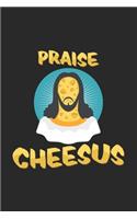 Praise cheesus
