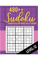 480++ Sudoku: Hard Level for Adults All 9*9 Hard 480++ Sudoku level: 12 - Sudoku Puzzle Books - Sudoku Puzzle Books Hard - Large Print Sudoku Puzzle Books For Adu