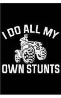 I Do All My Own Stunts