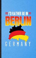 I'd Rather Be in Berlin Germany