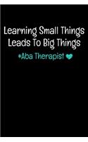 Learning Small Things Leads To Big Things Aba Therapist
