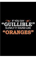 If you say Gullible slowly it sounds like Oranges: 110 Game Sheets - 660 Tic-Tac-Toe Blank Games - Soft Cover Book for Kids for Traveling & Summer Vacations - Mini Game - Clever Kids - 110 Lined page
