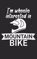 Im wheelie interested in mountain bike