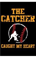 The Catcher Caught My Heart: Funny Softball Player Lined Journal Gifts. Best Softball Catcher Lined Journal Gifts For Softball Catcher who loves softball. Cute Softball Player L