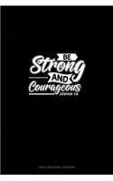 Be Strong and Courageous - Joshua 1: 9: Gas & Mileage Log Book(33 Gas & Mileage Log Book)