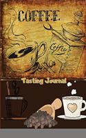 Coffee Tasting Journal: A Logbook for Reviewing and Rating All of Your Favorite Coffee Varieties, Coffee Tasting Gifts