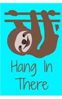 Hang In There Sloth Journal Notebook
