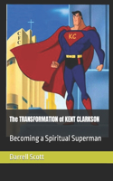TRANSFORMATION of KENT CLARKSON