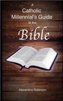 A Catholic Millennial's Guide to the Bible