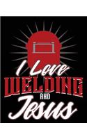 I Love Welding and Jesus