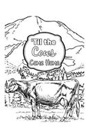 'til the Cows Come Home: 2019 Weekly Planner Journal Gift for Sarcastic Southern Friends and Family