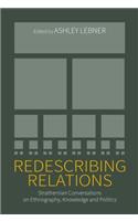 Redescribing Relations: Strathernian Conversations on Ethnography, Knowledge and Politics