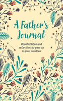 A Father's Journal: Recollections and Reflections to Pass on to Your Children