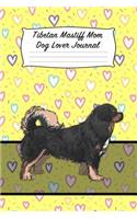 Tibetan Mastiff Mom Dog Lover Journal: Blank Lined Journal Notebook for Dog and Puppy Lovers