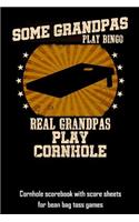 Some Grandpas Play Bingo Real Grandpas Play Cornhole