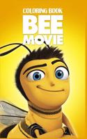 Bee Movie Coloring Book: Coloring Book for Kids and Adults, This Amazing Coloring Book Will Make Your Kids Happier and Give Them Joy