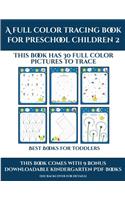 Best Books for Toddlers (A full color tracing book for preschool children 2): This book has 30 full color pictures for kindergarten children to trace