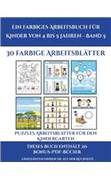 Puzzles Arbeitsblätter für den Kindergarten (Ein farbiges Arbeitsbuch für Kinder von 4 bis 5 Jahren - Band 5)