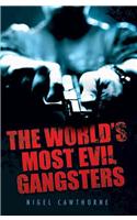 The World's Most Evil Gangsters