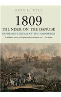 1809 Thunder on the Danube: Volume 1: Napoleon's Defeat of the Habsburg