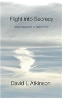 Flight into Secrecy (What happened to Flight 370?)