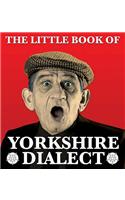 The Little Book of Yorkshire Dialect