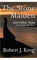 Stone Maiden and Other Tales