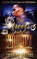 Streets Don't Love Nobody: Loyalty over Everything