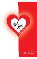 BE!... Love