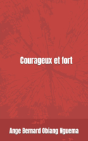 Courageux et fort