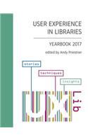 User Experience in Libraries Yearbook 2017