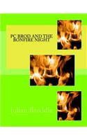 Pc Brod and the bonfire night