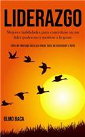 Liderazgo: Mejores habilidades para convertirse en un líder poderoso y motivar a la gente (Libro de liderazgo para una mejor toma de decisiones y éxito)