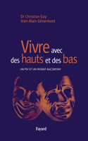 Vivre avec des hauts et des bas