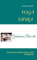 Yoga Nidra: Recueil de voyages vers la paix intérieure