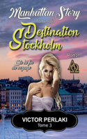 Destination Stockholm: Où la fin du voyage