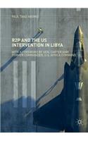 R2p and the Us Intervention in Libya